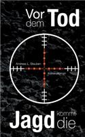 VOR Dem Tod Kommt Die Jagd