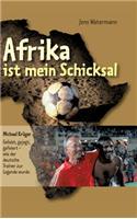 Afrika ist mein Schicksal