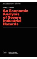 Economic Analysis of Severe Industrial Hazards