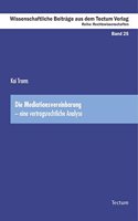 Die Mediationsvereinbarung - Eine Vertragsrechtliche Analyse