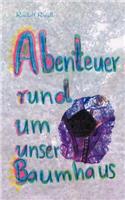 Abenteuer rund um unsere Baumhaus