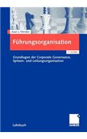 Fuhrungsorganisation: Grundlagen Der Corporate Governance, Spitzen- Und Leitungsorganisation