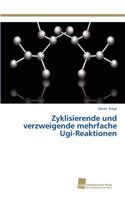 Zyklisierende und verzweigende mehrfache Ugi-Reaktionen