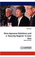 Sino-Japanese Relations and a 'Security Regime' in East Asia