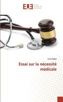 Essai sur la nécessité médicale: (Omn.Univ.Europ.)