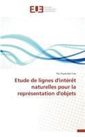 Etude de Lignes d'Intérèt Naturelles Pour La Représentation d'Objets