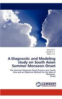 Diagnostic and Modeling study on South Asian Summer Monsoon Onset