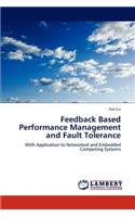 Feedback Based Performance Management and Fault Tolerance