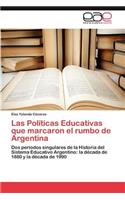 Politicas Educativas Que Marcaron El Rumbo de Argentina