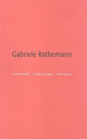 Gabriele Rothemann: It Seems to Be Quiet