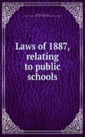 Laws of 1887, relating to public schools