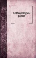 Anthropological papers