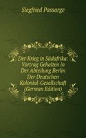 Der Krieg in Sudafrika: Vortrag Gehalten in Der Abteilung Berlin Der Deutschen Kolonial-Gesellschaft (German Edition)