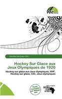 Hockey Sur Glace Aux Jeux Olympiques de 1920: (French)