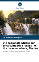 regionale Studie zur Erhaltung des Flusses im Hochwasserschutz, Medan