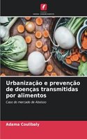 Urbanização e prevenção de doenças transmitidas por alimentos