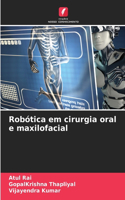 Robótica em cirurgia oral e maxilofacial