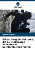 Erforschung der Faktoren, die bei stationären Patienten zu Suchtproblemen führen