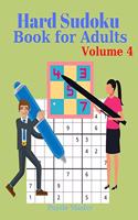 Hard Sudoku Book for Adults Volume 4 - Large Print Sudoku Puzzles with Solutions for Advanced Players