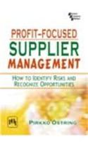 Profit – Focused Supplier Management : How To Identify Risks And Recognize Opportunities