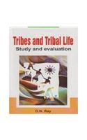 Tribes And Tribal Life: Study And Evaluation