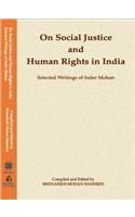 On Social Justice and Human Rights in India : Selected Writings of Inder Mohan