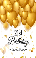 21st Birthday Guest Book: Keepsake Gift for Men and Women Turning 21 - Hardback with Funny Gold Balloon Hearts Themed Decorations and Supplies, Personalized Wishes, Gift Log,