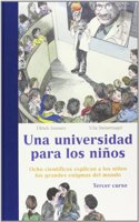 Una universidad para ninos, 3: Ocho cientificos explican a los ninos los grandes enigmas del mundo