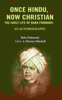 Once Hindu: Now christian, The early life of Baba Padmanji: An Autobiography