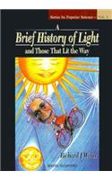 Brief History Of Light And Those That Lit The Way, A