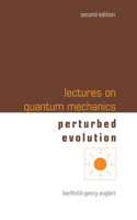 Lectures on Quantum Mechanics (Second Edition) - Volume 3: Perturbed Evolution