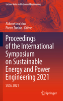 Proceedings of the International Symposium on Sustainable Energy and Power Engineering 2021: SUSE 2021(Lecture Notes in Mechanical Engineering)