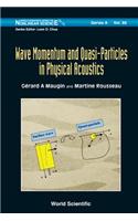 Wave Momentum and Quasi-Particles in Physical Acoustics