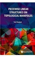 Piecewise Linear Structures On Topological Manifolds