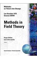 Methods In Field Theory: Les Houches Session Xxviii: Les Houches Session XXVIII