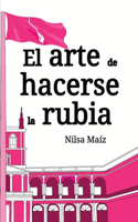 arte de hacerse la rubia