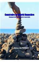 Construire sa liberte financiere