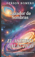 Cazador de Sombras El Asesino Galáctico