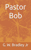Pastor Bob