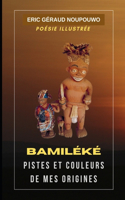 Bamiléké, Pistes et Couleurs de mes Origines