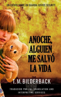 Anoche, Alguien Me Salvó La Vida - Un Cuento Sobre Un Guardia De Justice Security