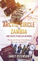 From the Arctic Circle to Zambia and Exotic Places in-Between