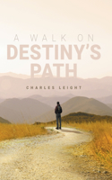 A Walk On Destiny's Path