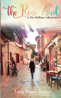 The Rose Bud & Her Brilliant Adventures