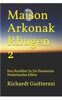 Maison Arkonak Rhugen 2: Een Roofdier In De Duisternis Nederlandse Editie(2 Maison Arkonak Rhugen Nederlands)