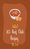 Hello! 365 Beef Chili Recipes