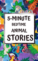 5-Minute Bedtime Animal Stories: Bedtime Stories for Kids with Morals and a little Space for your Child to Write what they learned from the Story