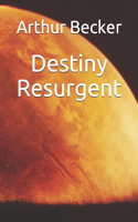 Destiny Resurgent