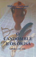 O Candomblé e os Òrìsà