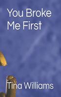 You Broke Me First